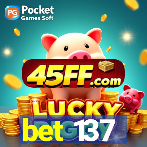 bet 137